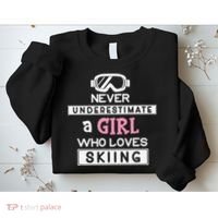 Skiing  Never Underestimate A Ski  Sweatshirt thumb 2