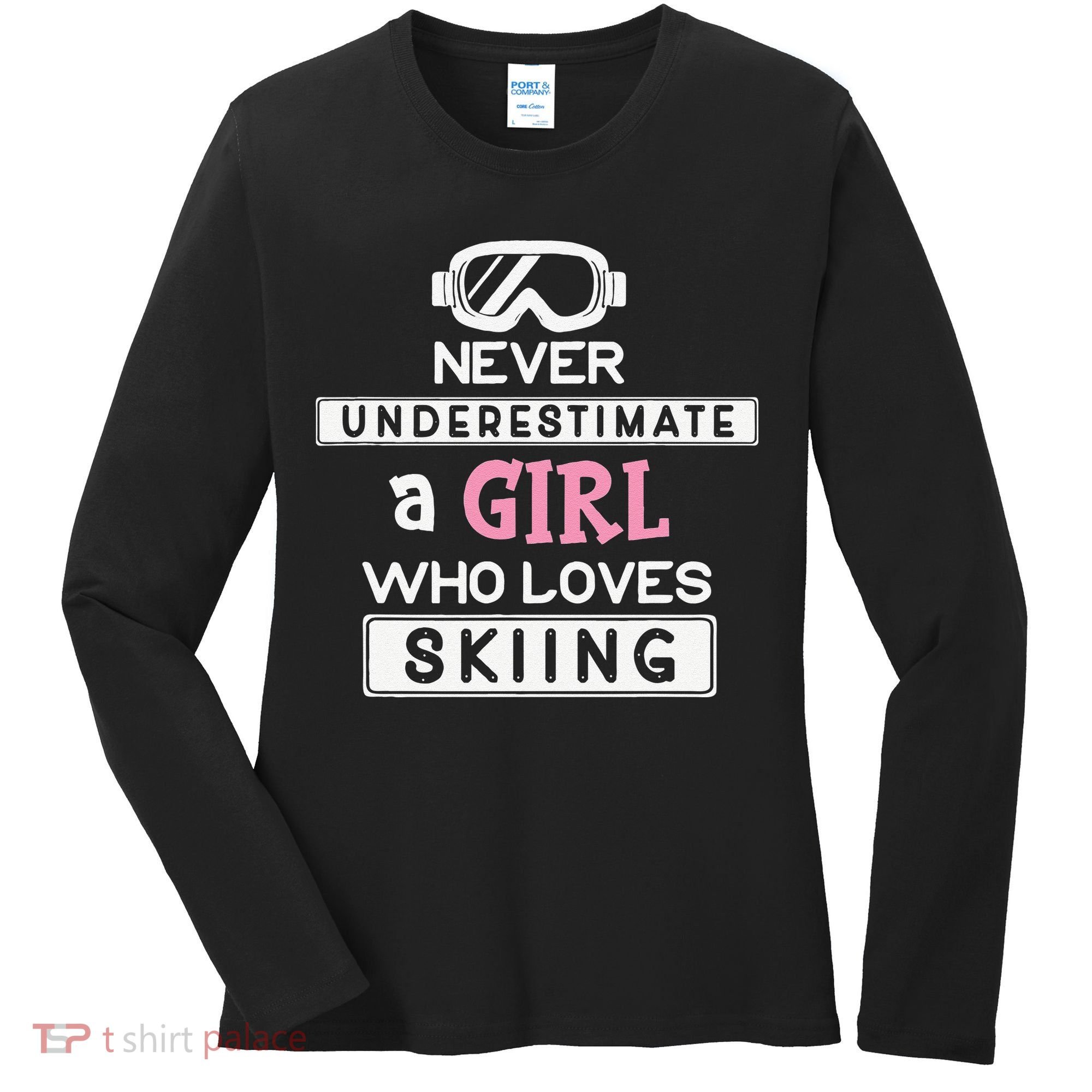 Skiing  Never Underestimate A Ski  Women's Long Sleeve Shirt