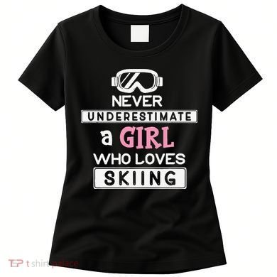 Skiing  Never Underestimate A Ski  Women's T-Shirt