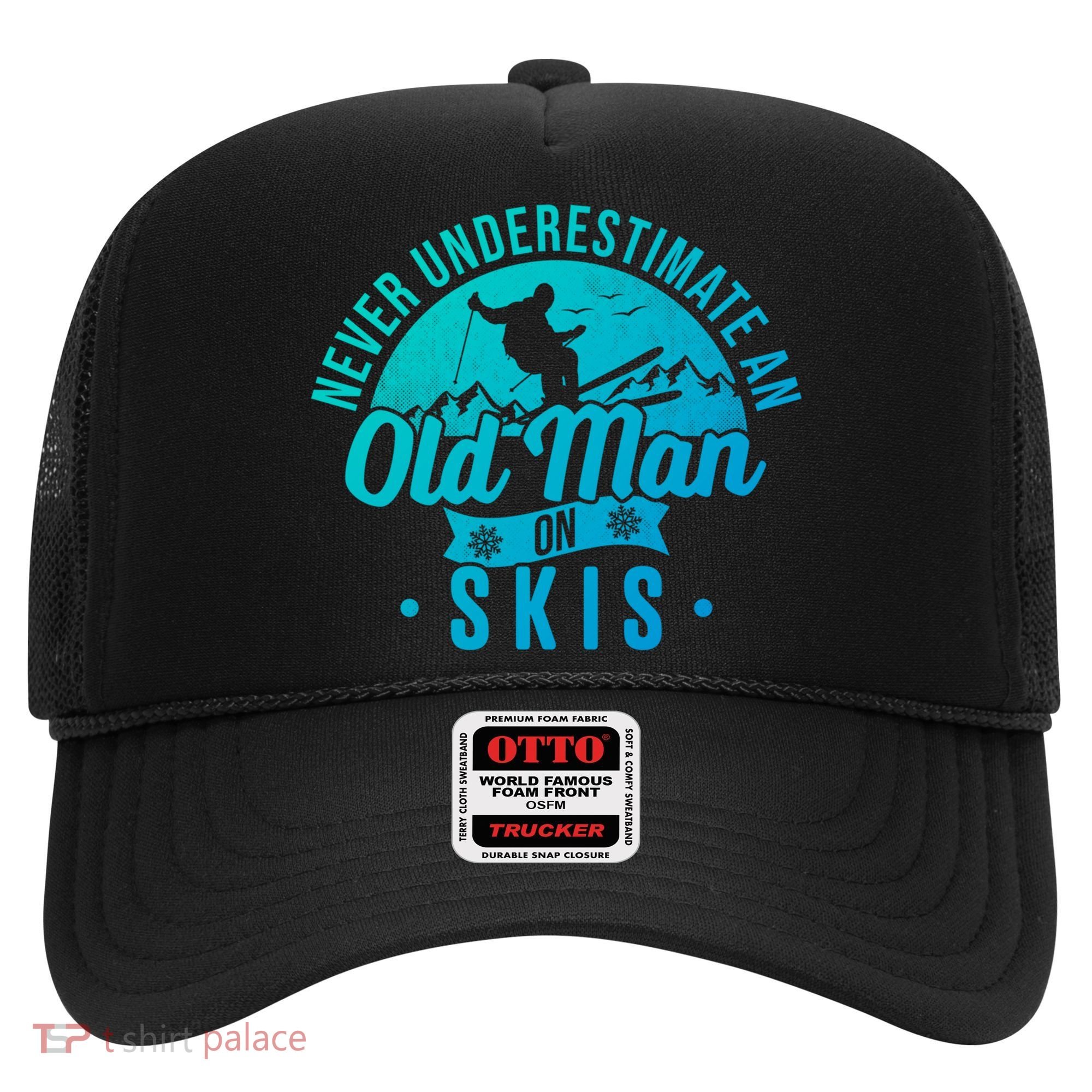 Ski Never Underestimate An Old On Skis Funny Skiing Gift Hat