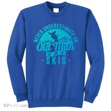 Ski Never Underestimate An Old On Skis Funny Skiing Gift Sweatshirt