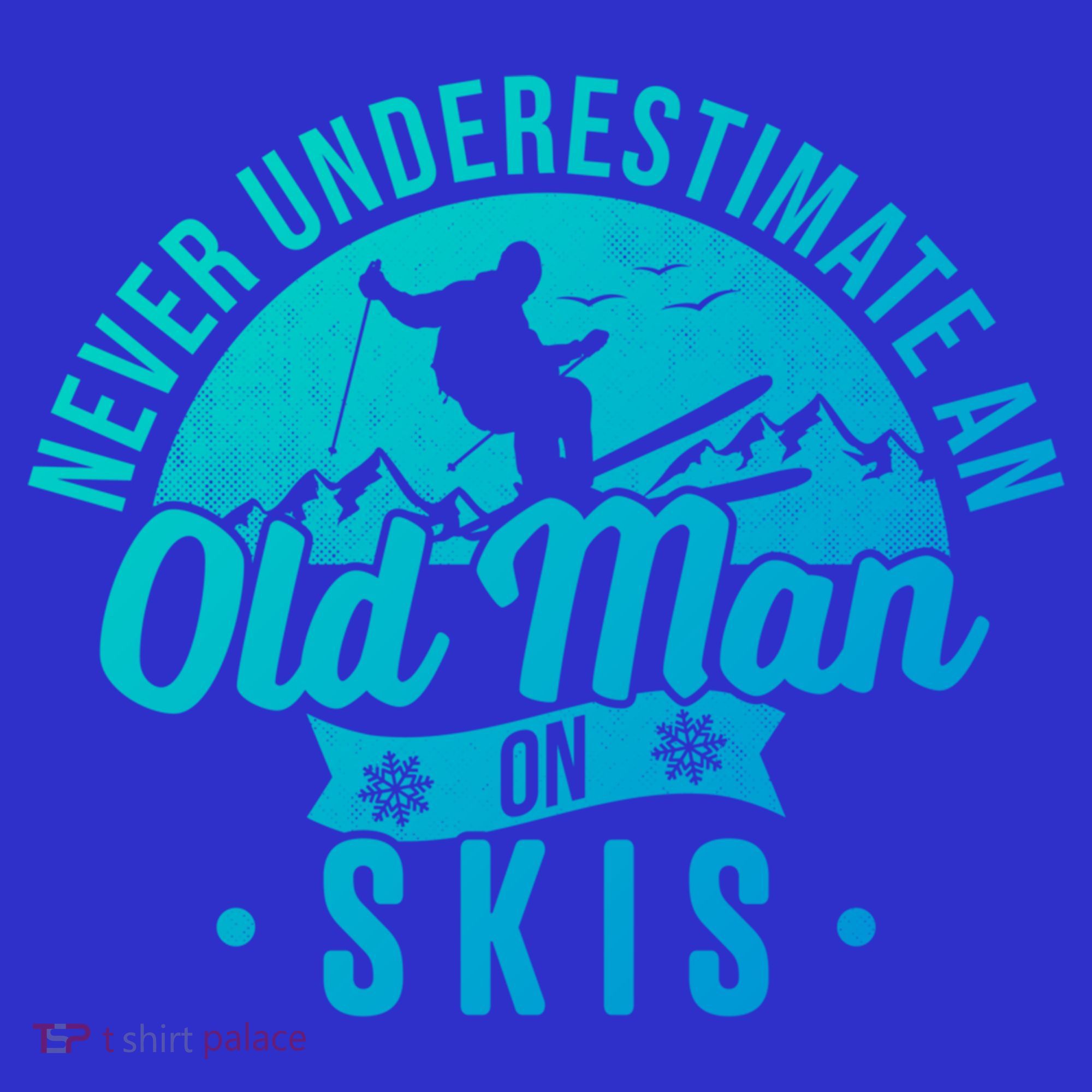 Ski Never Underestimate An Old On Skis Funny Skiing Gift Toddler Hoodie