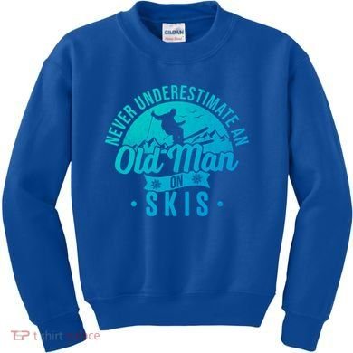 Ski Never Underestimate An Old On Skis Funny Skiing Gift Kids Sweatshirt