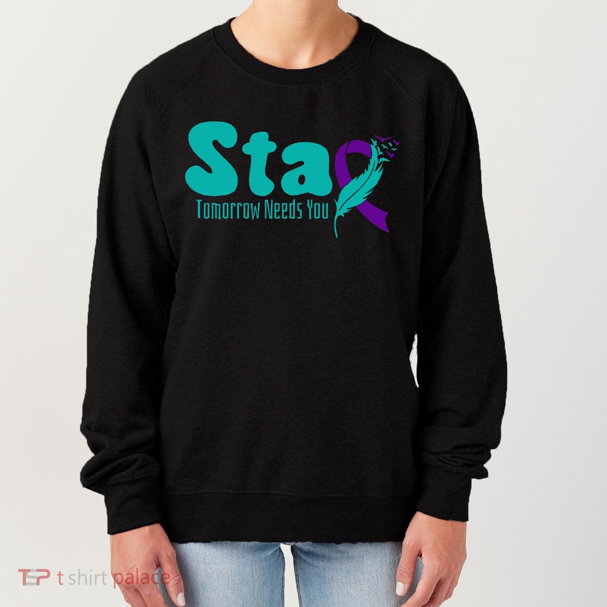 StayTomorrow Needs U Semicolon Suicide Prevention Month Women's Sweatshirt