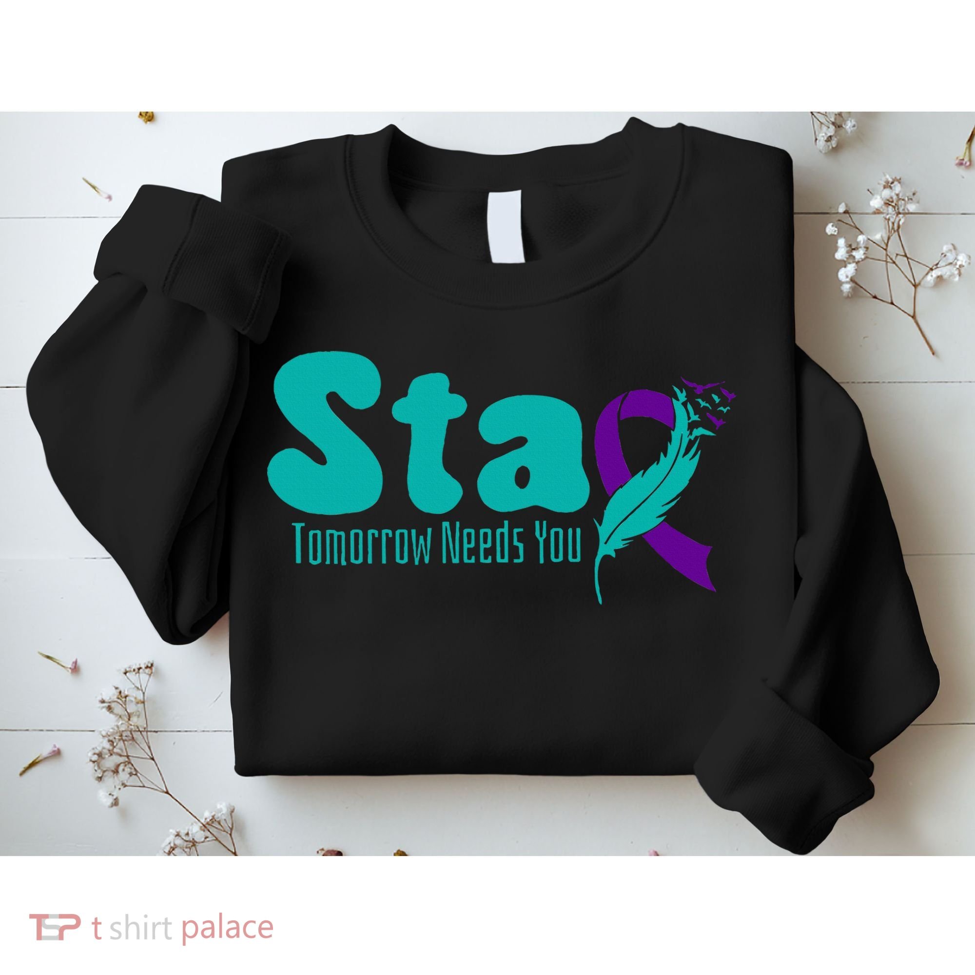 StayTomorrow Needs U Semicolon Suicide Prevention Month Sweatshirt