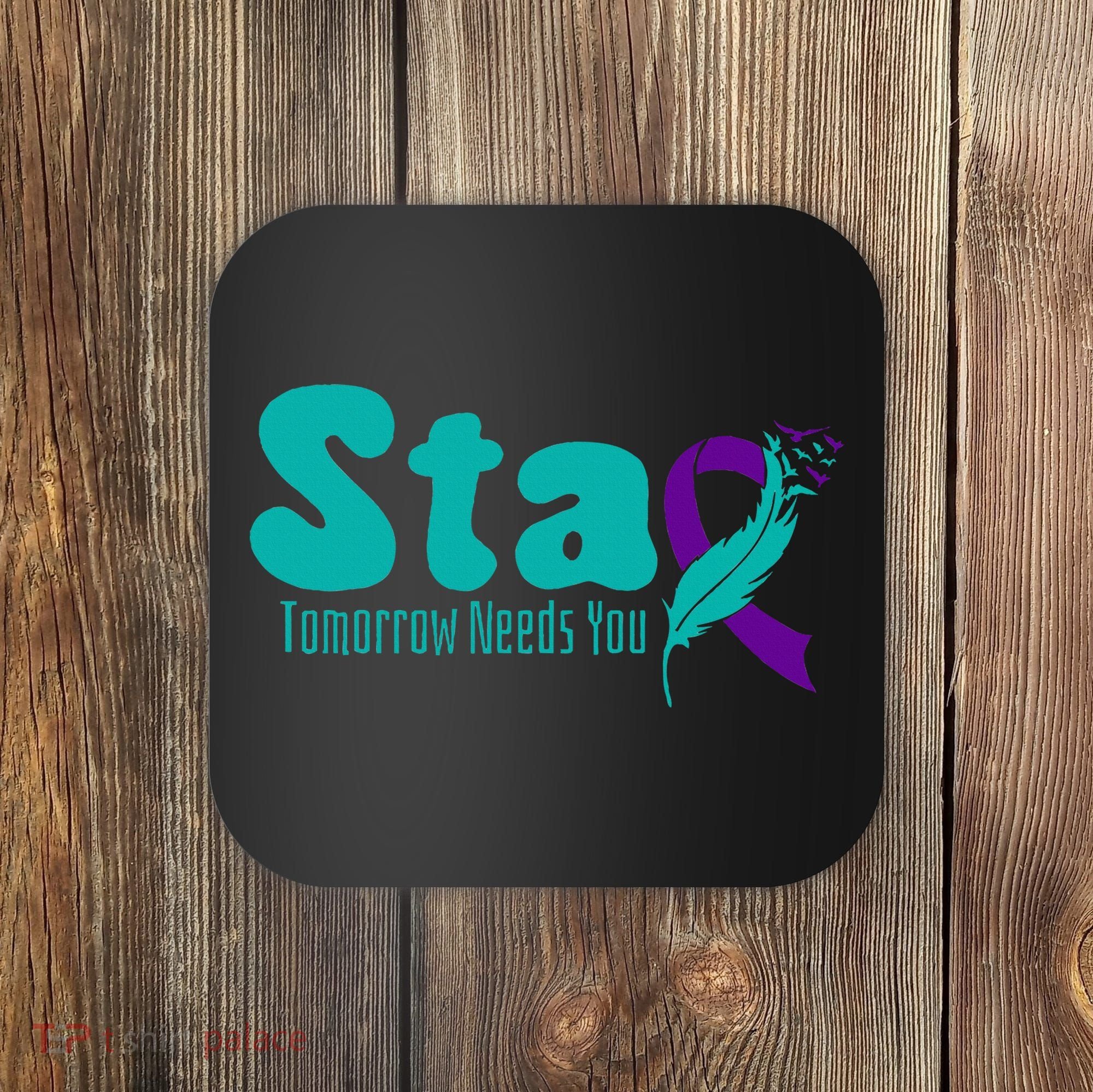 StayTomorrow Needs U Semicolon Suicide Prevention Month Coaster