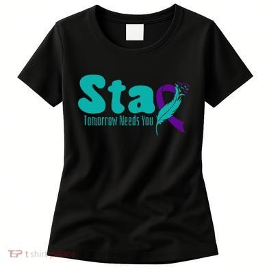 StayTomorrow Needs U Semicolon Suicide Prevention Month Women's T-Shirt