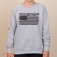 Still Not Vegan Meat Lover Not Vegan Friendly Women's Sweatshirt thumb 0