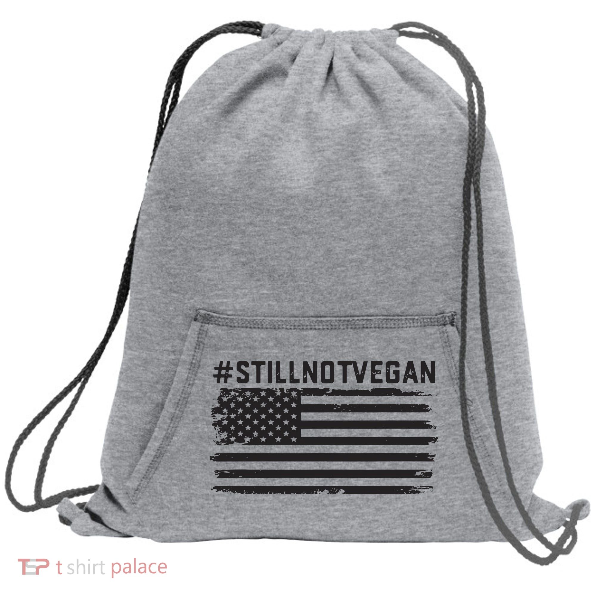 Still Not Vegan Meat Lover Not Vegan Friendly Sweatshirt Cinch Pack Bag