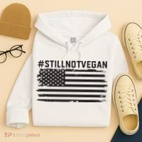 Still Not Vegan Meat Lover Not Vegan Friendly Hoodie thumb 4