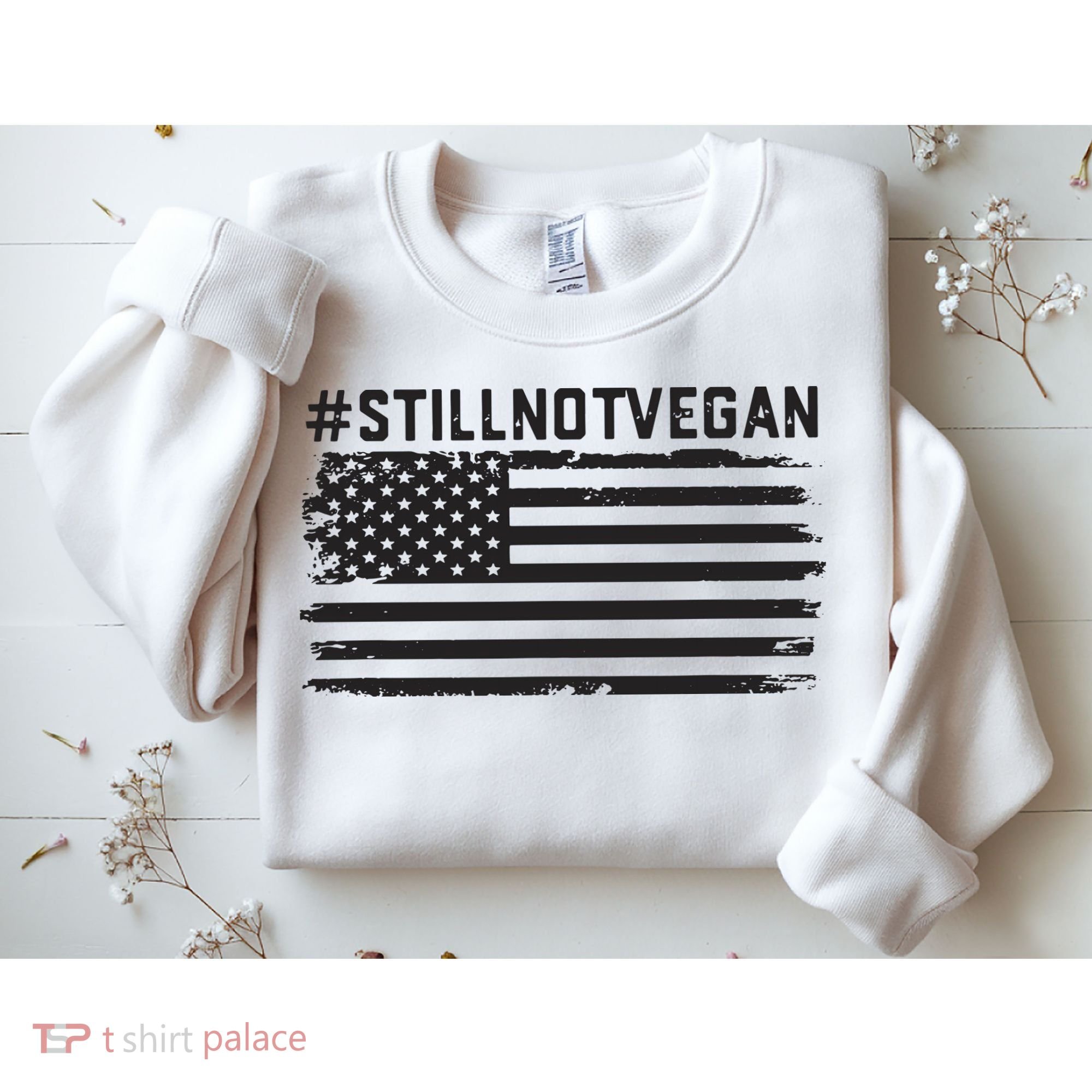 Still Not Vegan Meat Lover Not Vegan Friendly Sweatshirt