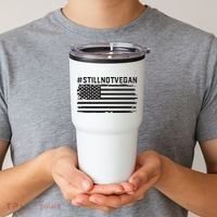 Still Not Vegan Meat Lover Not Vegan Friendly Tumbler thumb 2