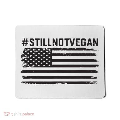 Still Not Vegan Meat Lover Not Vegan Friendly Mousepad
