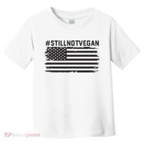 Still Not Vegan Meat Lover Not Vegan Friendly Toddler T-Shirt thumb 0