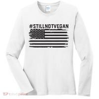 Still Not Vegan Meat Lover Not Vegan Friendly Women's Long Sleeve Shirt thumb 0