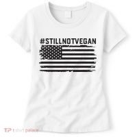 Still Not Vegan Meat Lover Not Vegan Friendly Women's T-Shirt thumb 0
