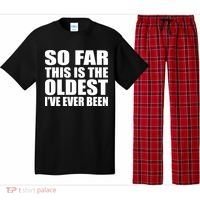 So Far This Is The Oldest I've Ever Been Pajama Set thumb 0