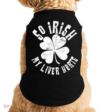 So Irish My Liver Hurts St. Patrick's Day Doggie Tank