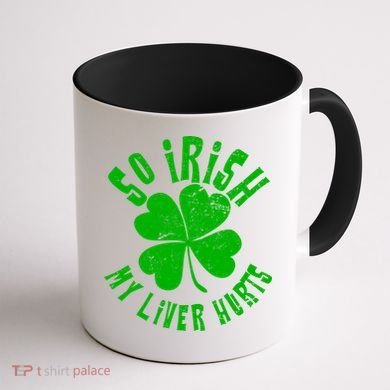 So Irish My Liver Hurts St. Patrick's Day Coffee Mug back