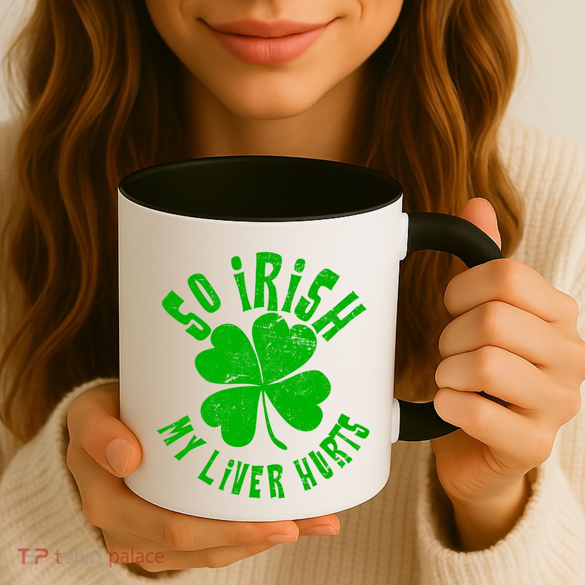 So Irish My Liver Hurts St. Patrick's Day Coffee Mug