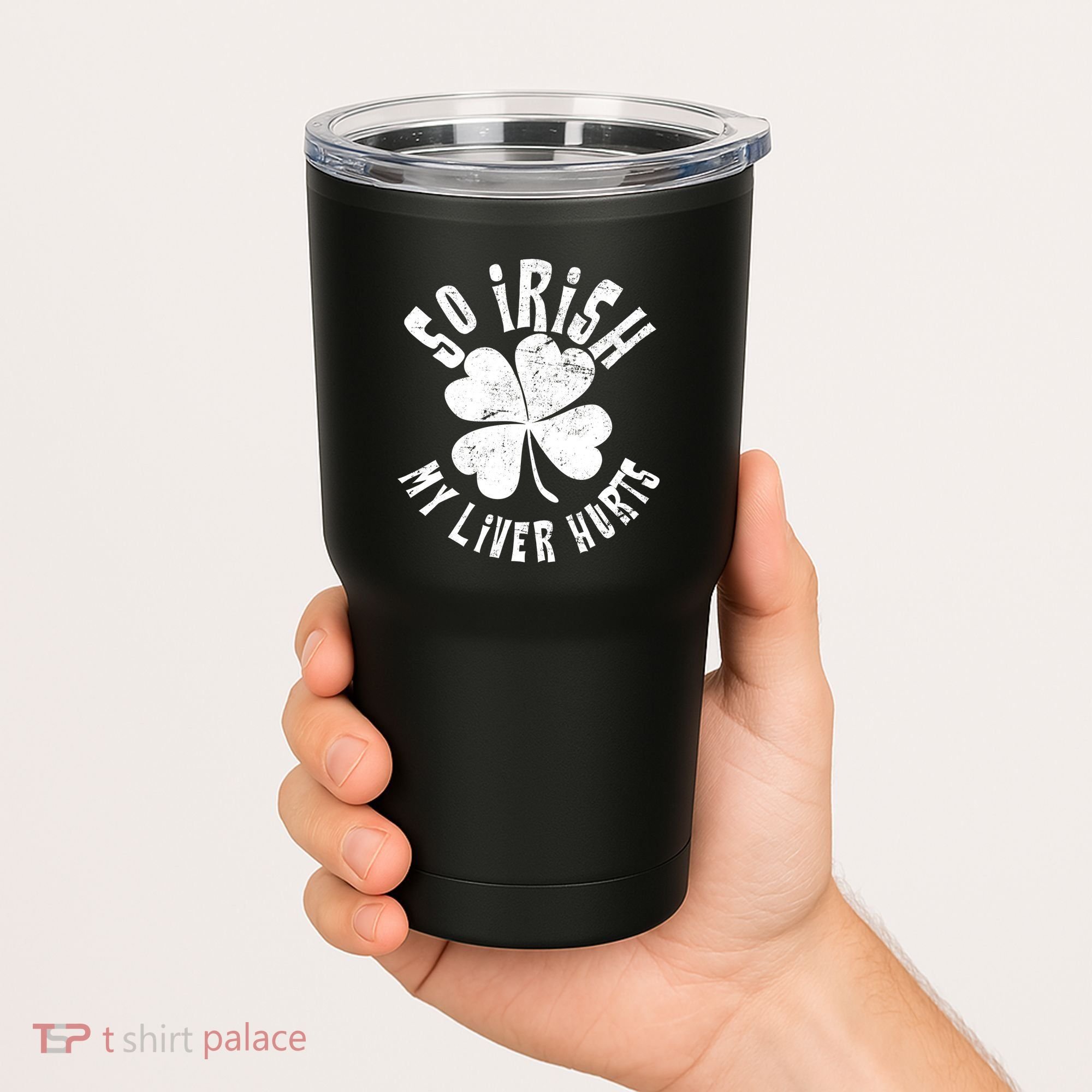 So Irish My Liver Hurts St. Patrick's Day Tumbler