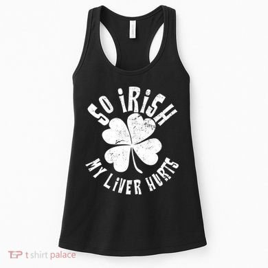 So Irish My Liver Hurts St. Patrick's Day Women's Tank Top