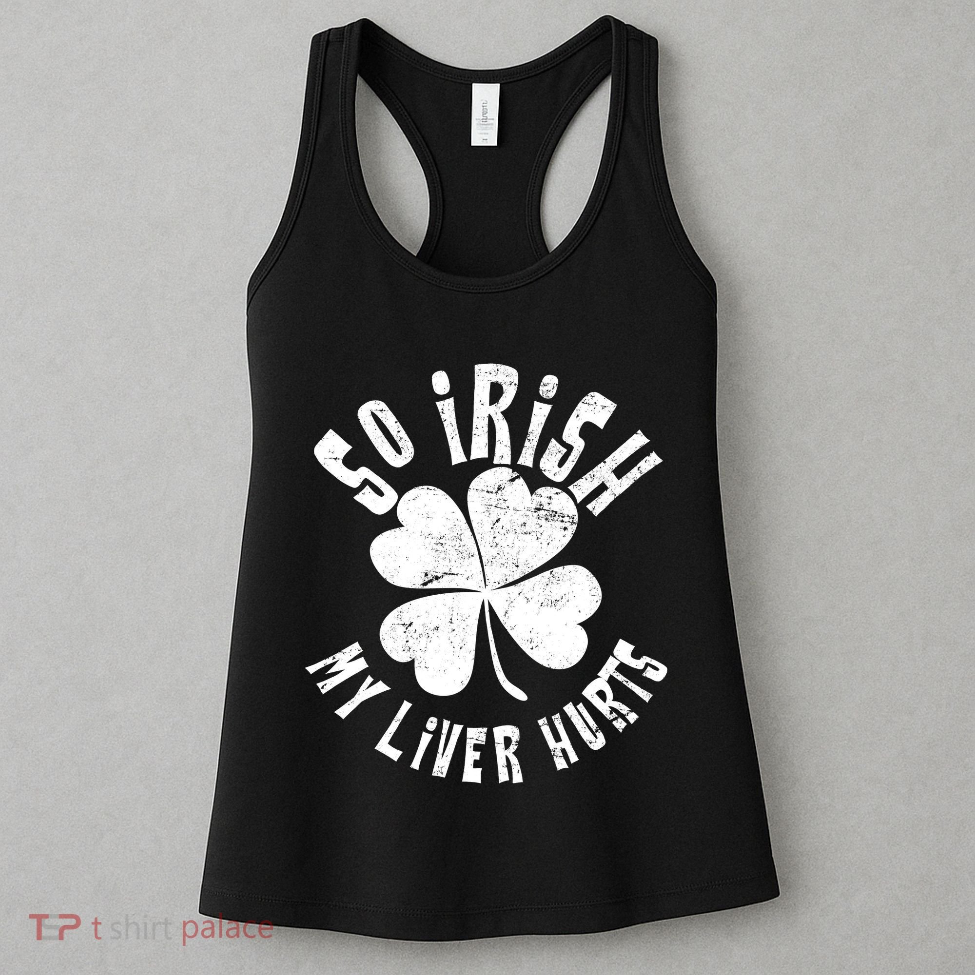 So Irish My Liver Hurts St. Patrick's Day Women's Tank Top