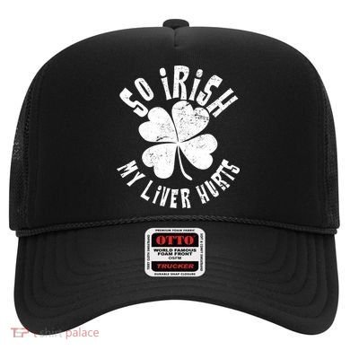 So Irish My Liver Hurts St. Patrick's Day Hat