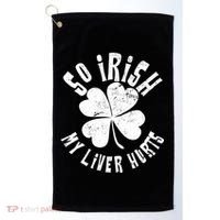 So Irish My Liver Hurts St. Patrick's Day Golf Towel thumb 0