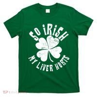 So Irish My Liver Hurts St. Patrick's Day T-Shirt thumb 0