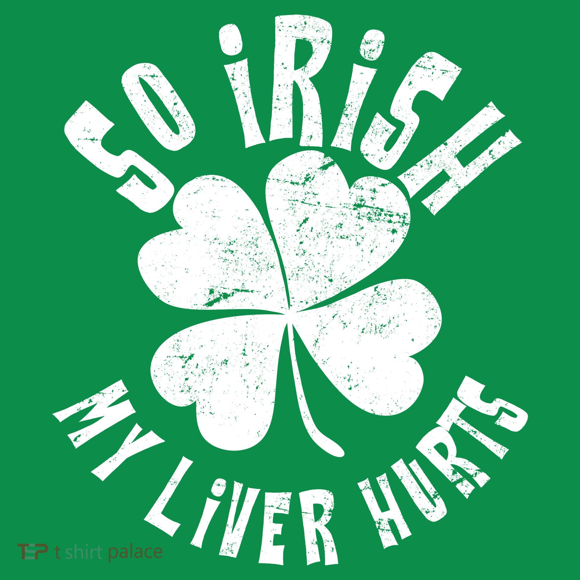 So Irish My Liver Hurts St. Patrick's Day Button