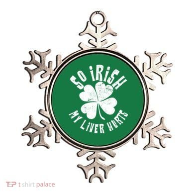 So Irish My Liver Hurts St. Patrick's Day Ornament