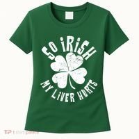 So Irish My Liver Hurts St. Patrick's Day Women's T-Shirt thumb 0