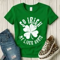 So Irish My Liver Hurts St. Patrick's Day Women's T-Shirt thumb 3