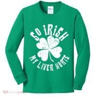 So Irish My Liver Hurts St. Patrick's Day Kids Long Sleeve Shirt thumb 0