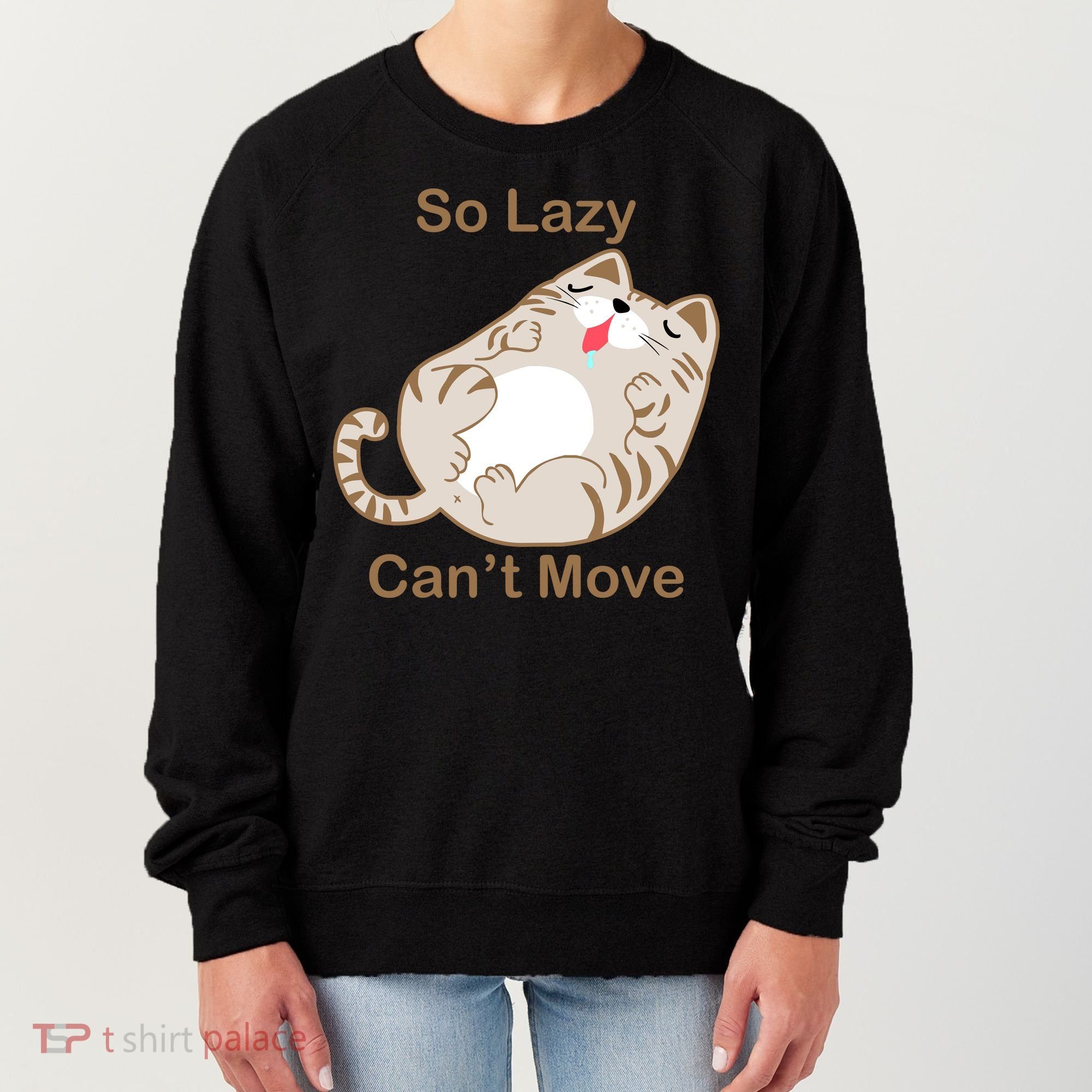 So Lazy Can't Move Funny Fat Cat Women's Sweatshirt