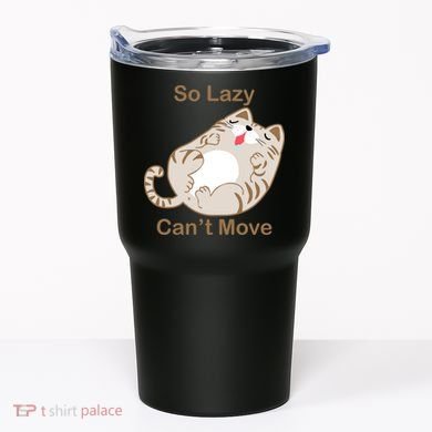 So Lazy Can't Move Funny Fat Cat Tumbler