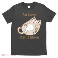 So Lazy Can't Move Funny Fat Cat T-Shirt thumb 0