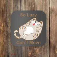 So Lazy Can't Move Funny Fat Cat Coaster thumb 0