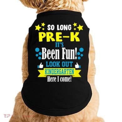 So Long Pre-K It's Been Fun Here I Come Kindergarten Doggie Tank
