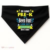 So Long Pre-K It's Been Fun Here I Come Kindergarten USA-Made Doggie Bandana thumb 0