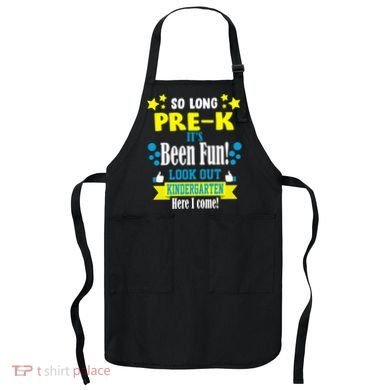 So Long Pre-K It's Been Fun Here I Come Kindergarten Apron
