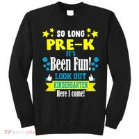 So Long Pre-K It's Been Fun Here I Come Kindergarten Sweatshirt thumb 0