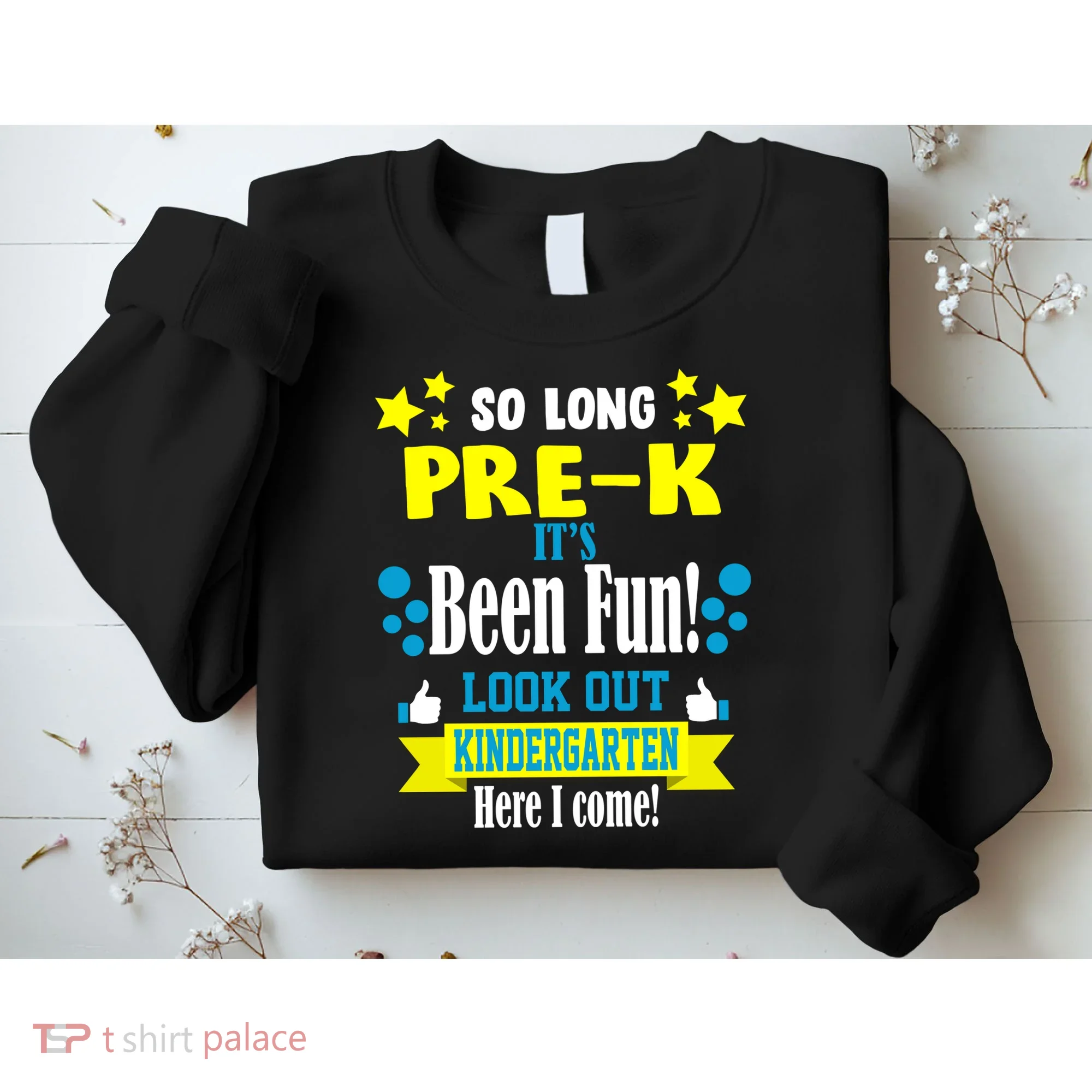 So Long Pre-K It's Been Fun Here I Come Kindergarten Sweatshirt