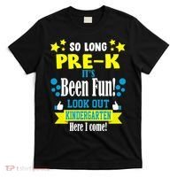 So Long Pre-K It's Been Fun Here I Come Kindergarten T-Shirt thumb 0