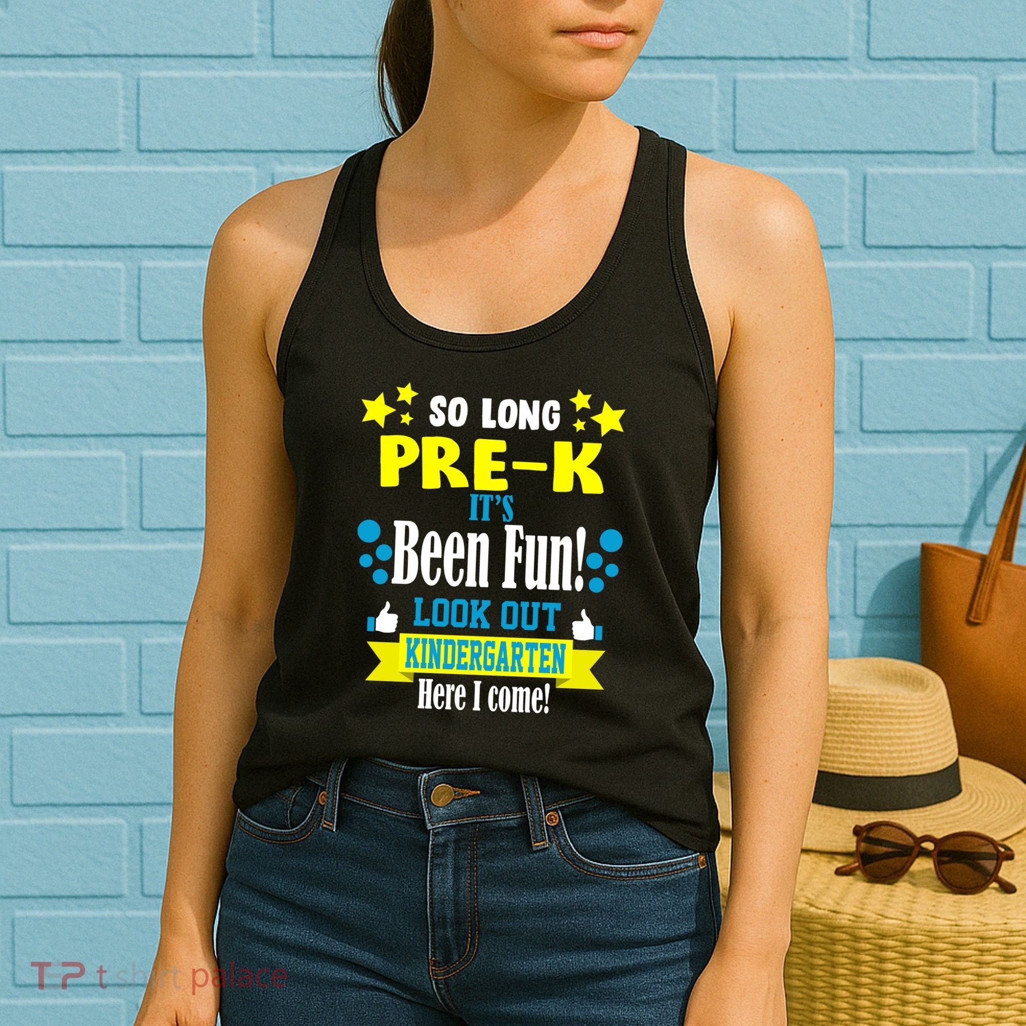 So Long Pre-K It's Been Fun Here I Come Kindergarten Women's Tank Top