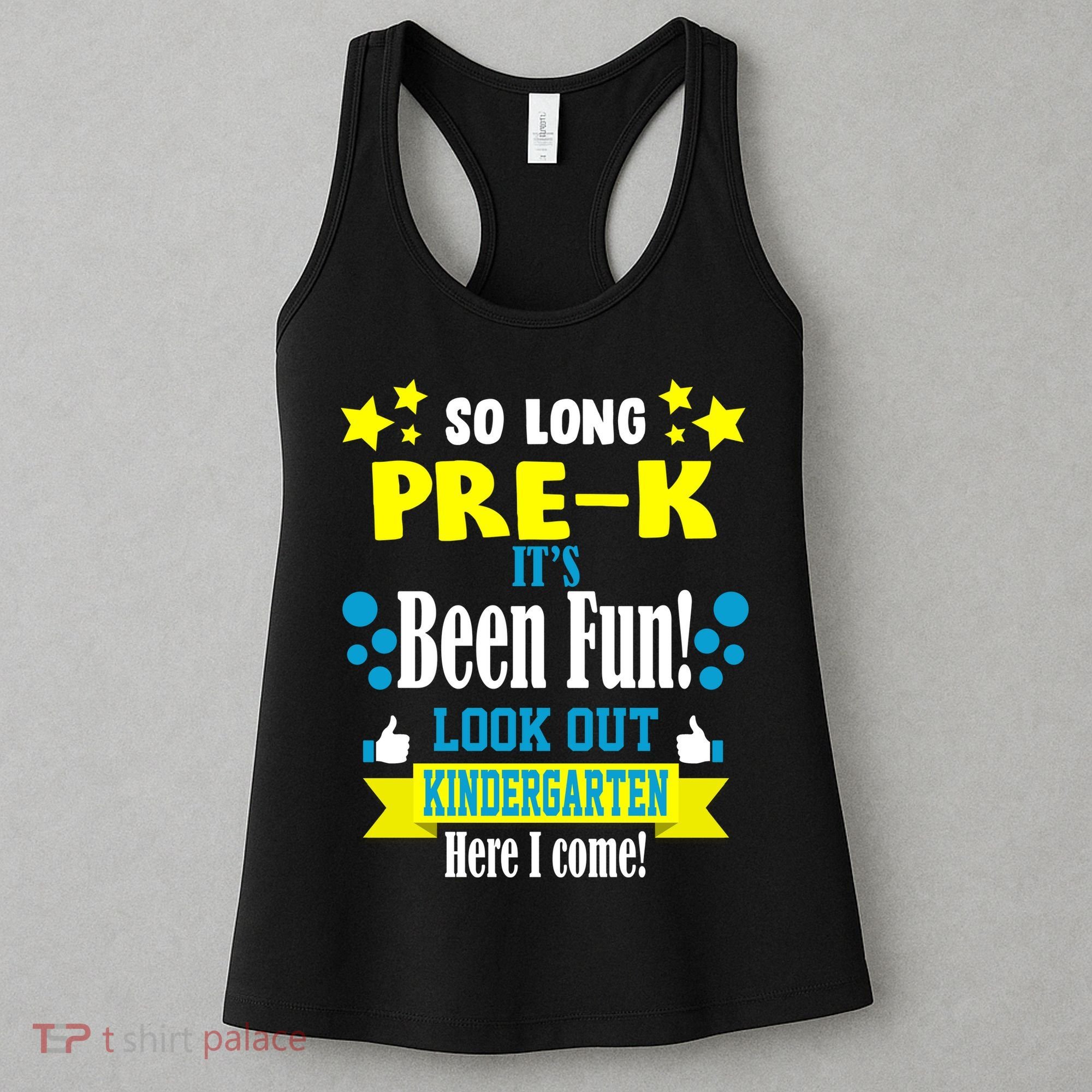 So Long Pre-K It's Been Fun Here I Come Kindergarten Women's Tank Top