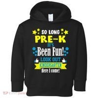 So Long Pre-K It's Been Fun Here I Come Kindergarten Toddler Hoodie thumb 0