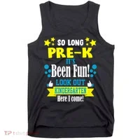 So Long Pre-K It's Been Fun Here I Come Kindergarten Tank Top thumb 0