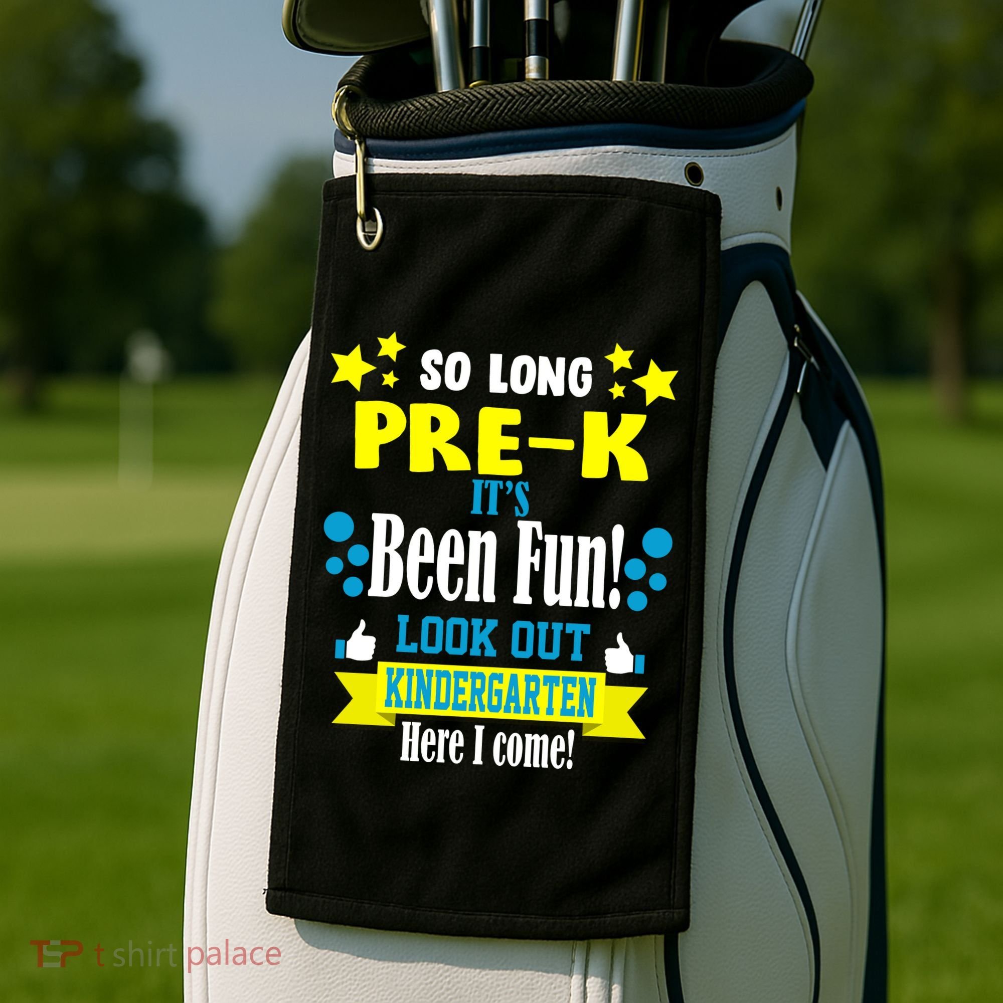 So Long Pre-K It's Been Fun Here I Come Kindergarten Golf Towel